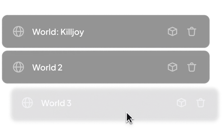 Your worlds, managed